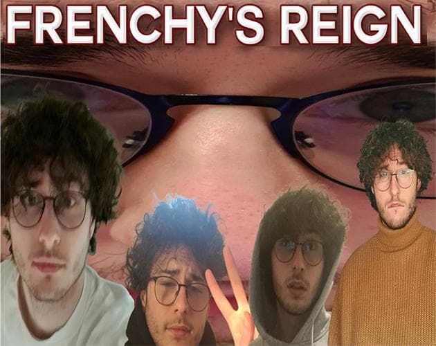 Frenchys Reign