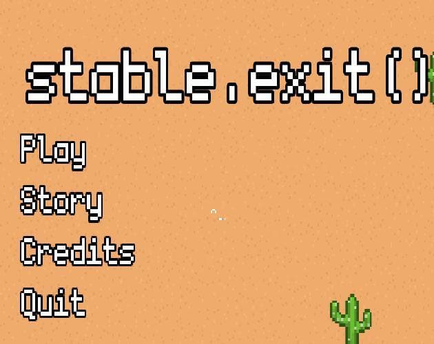 stable.exit()