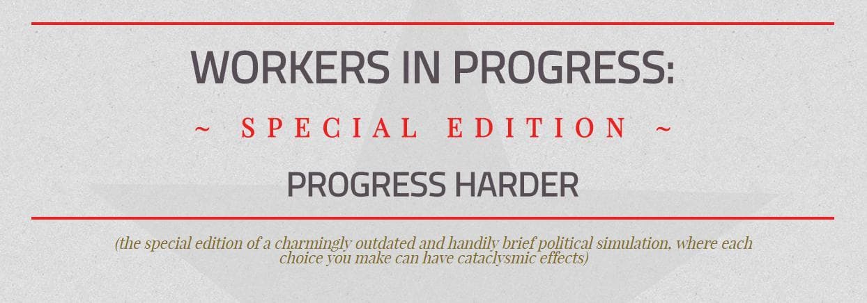 Workers In Progress: Special Edition - Progress Harder