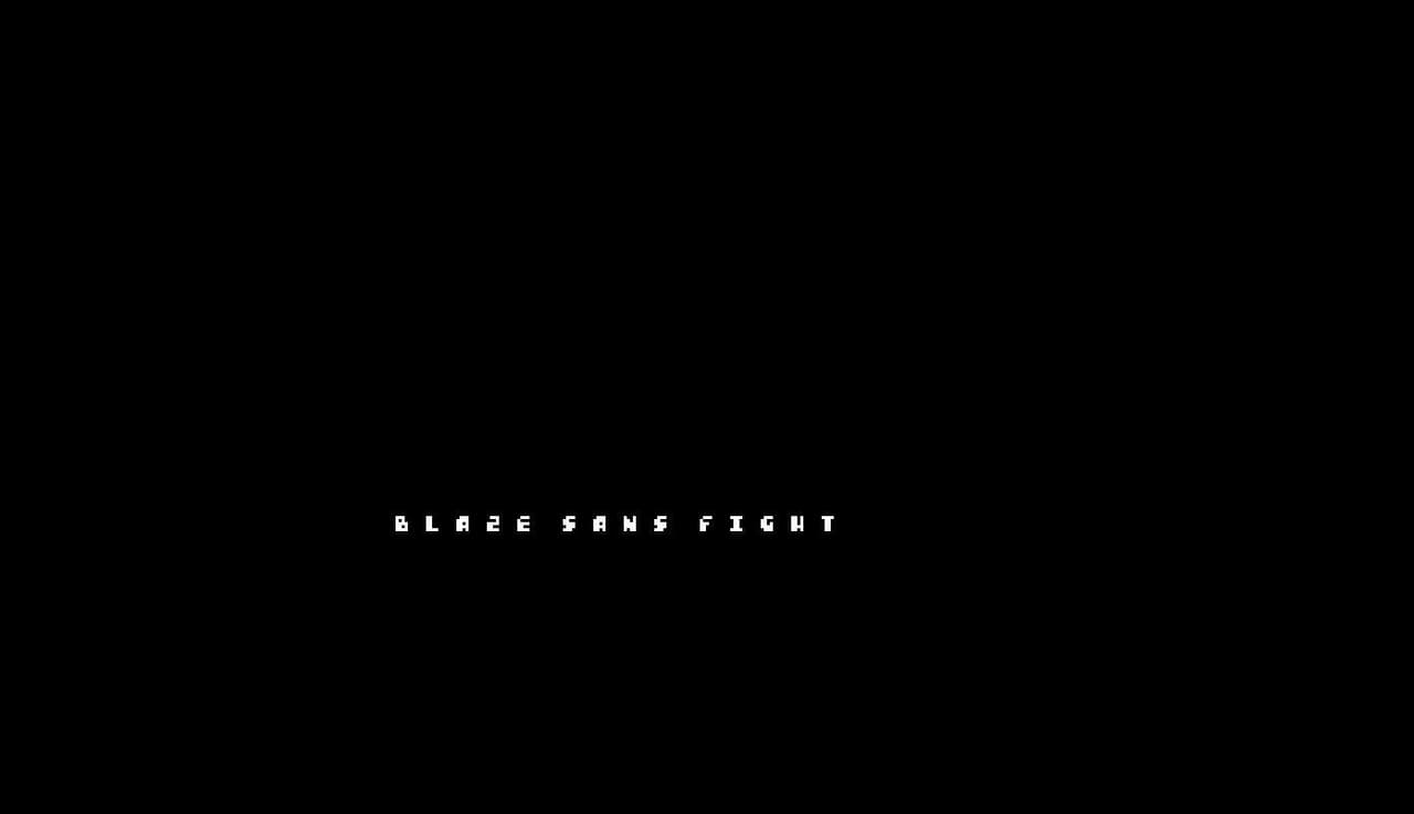 Blaze Sans Fight