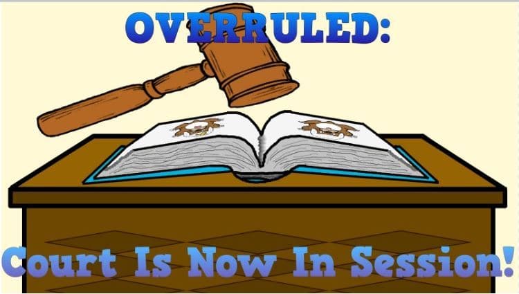 Overruled - Court is Now in Session