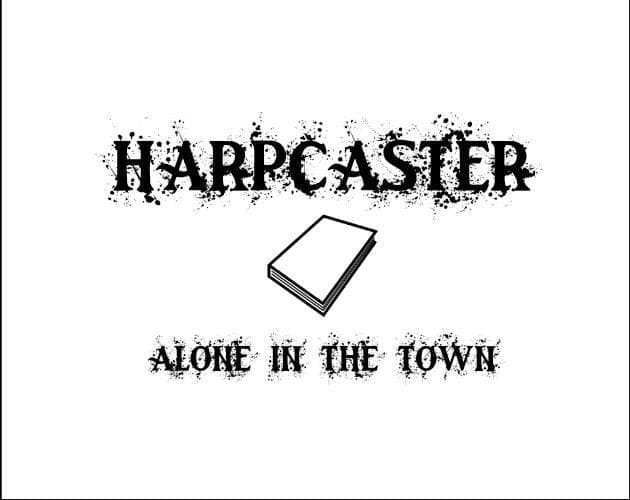 Harpcaster: Alone in the Town