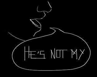 hes not my