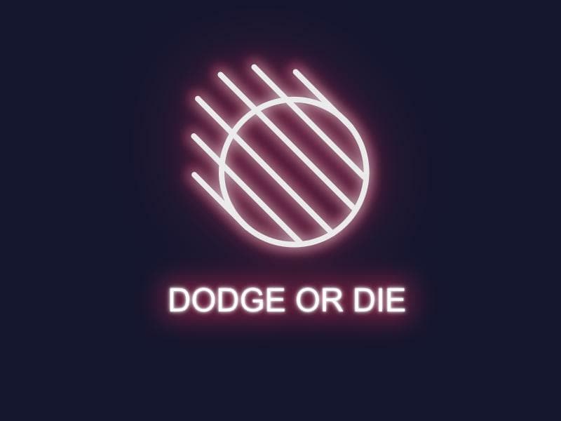 Dodge Or Die!