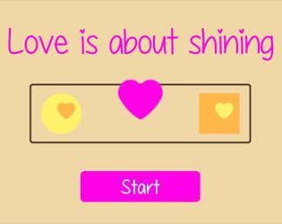 Love Is About Shining