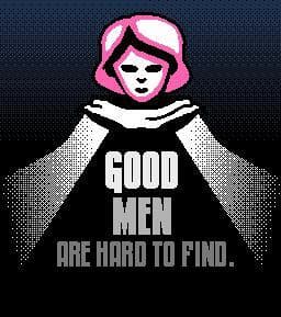 Good Men are Hard to Find