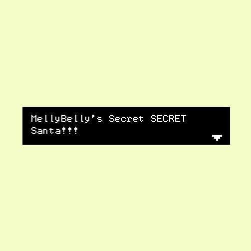 MellyBellys (Secret) Secret Santa!!!!