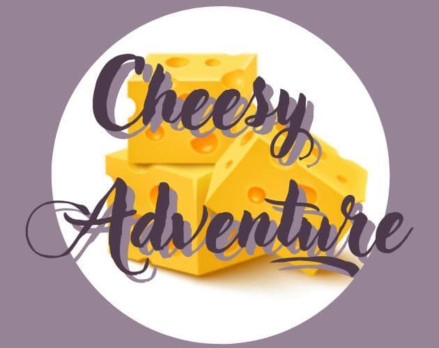 Cheesy Adventure