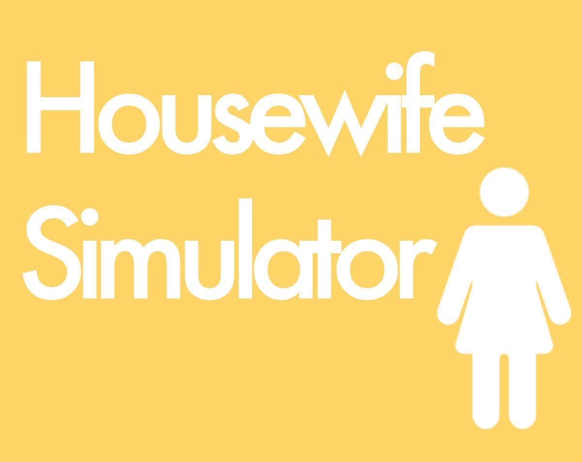 Housewife Simulator