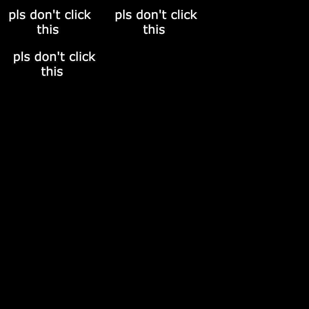 pls dont click this