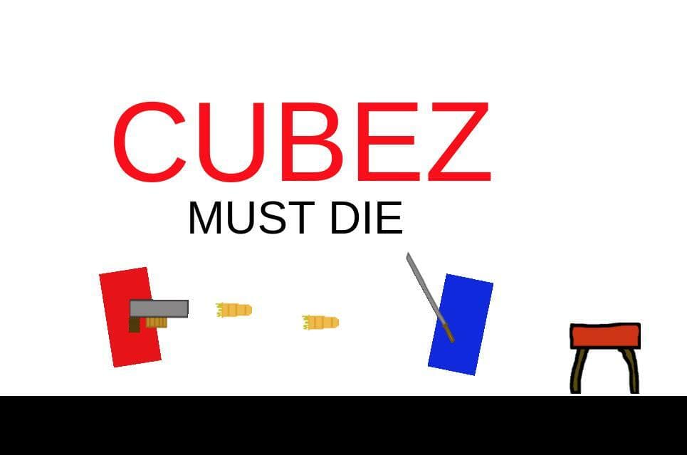 CUBEZ MUST DIE