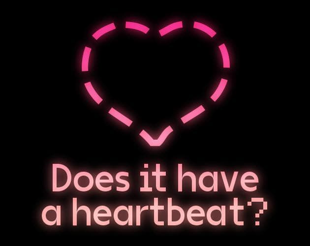 Does it have a heartbeat?