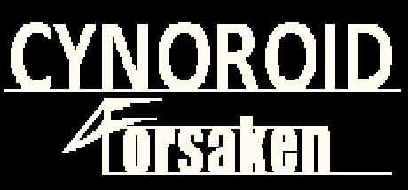 CYNOROID_FORSAKEN 220116demo