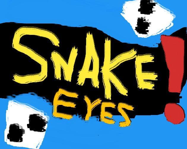 Snake Eyes!