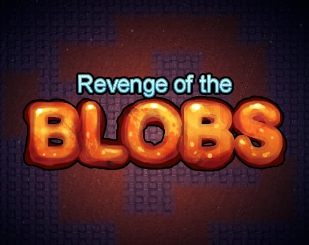 Revenge of the Blobs