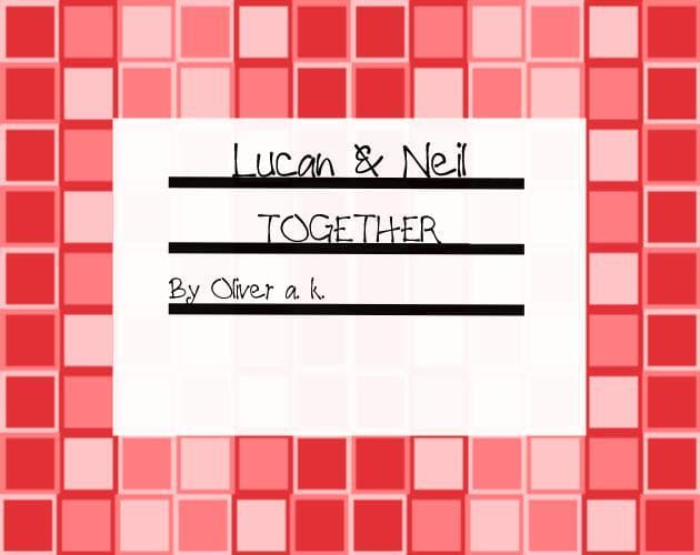 Lucan & Neil: Together