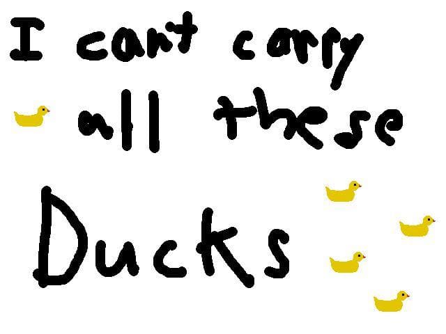 I cant carry all these ducks! screenshot 2