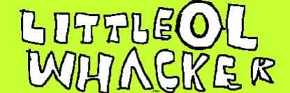 Little Ol Whacker
