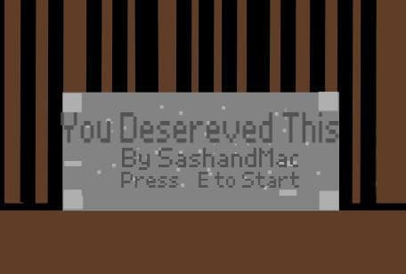 You Deserved This