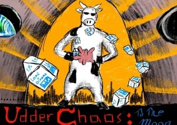 Udder Chaos: To the Moon