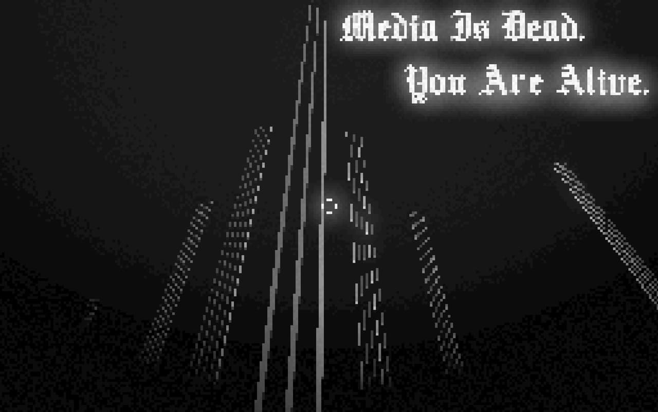 Media is dead, you are alive.