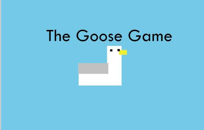 The Goose Game :-)