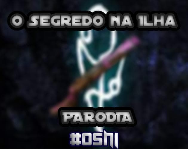 O Segredo na Ilha (PARÓDIA)
