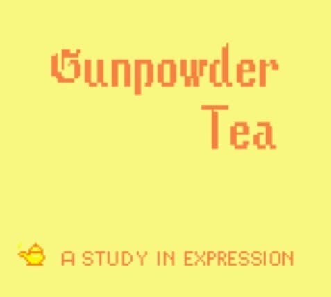 Gunpowder Tea (Demo for Game Boy)