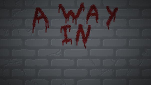A Way In