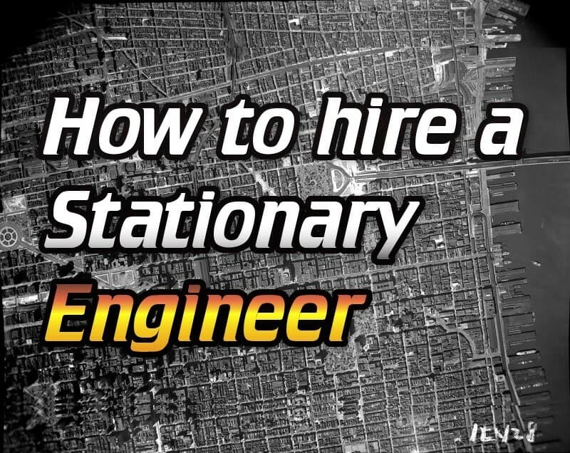 How to hire a Stationary Engineer