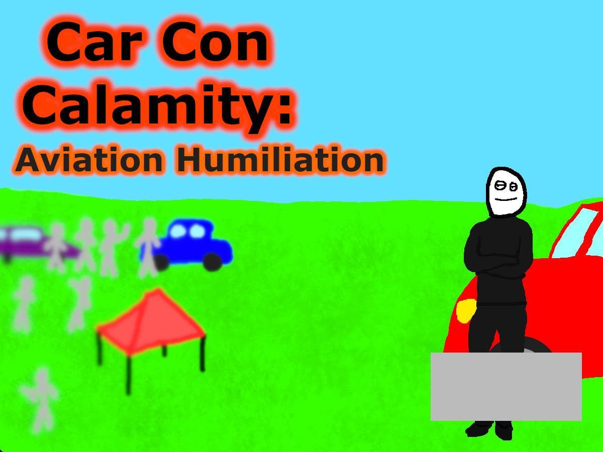 Car Con Calamity: Aviation Humiliation