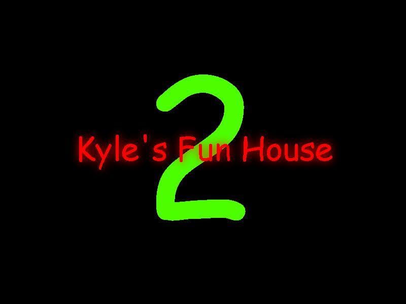 Kyles Fun House 2 -The Nightmare Awaits