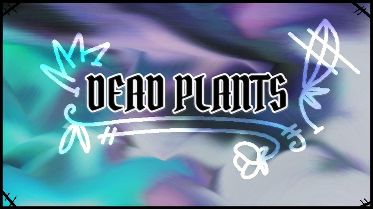 Dead Plants