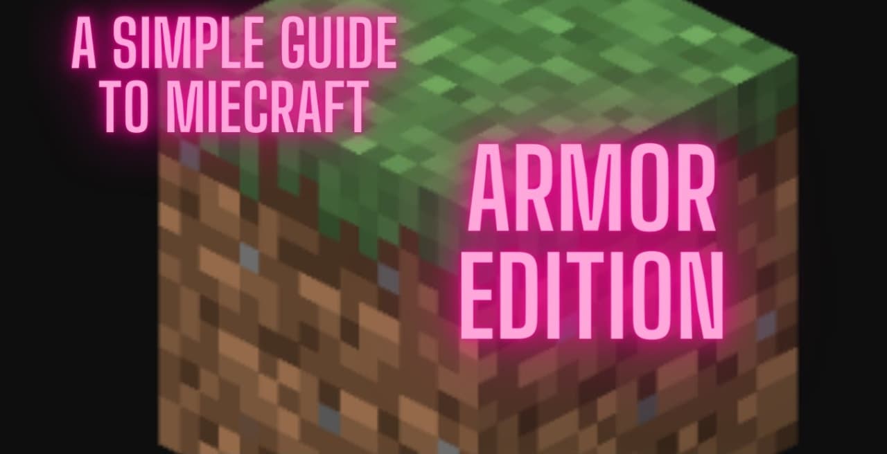 A simple guide to Minecraft! (Armor edition)