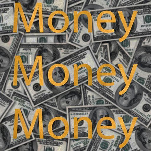 Money Money Money!