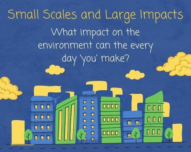 Small Scales & Large Impacts