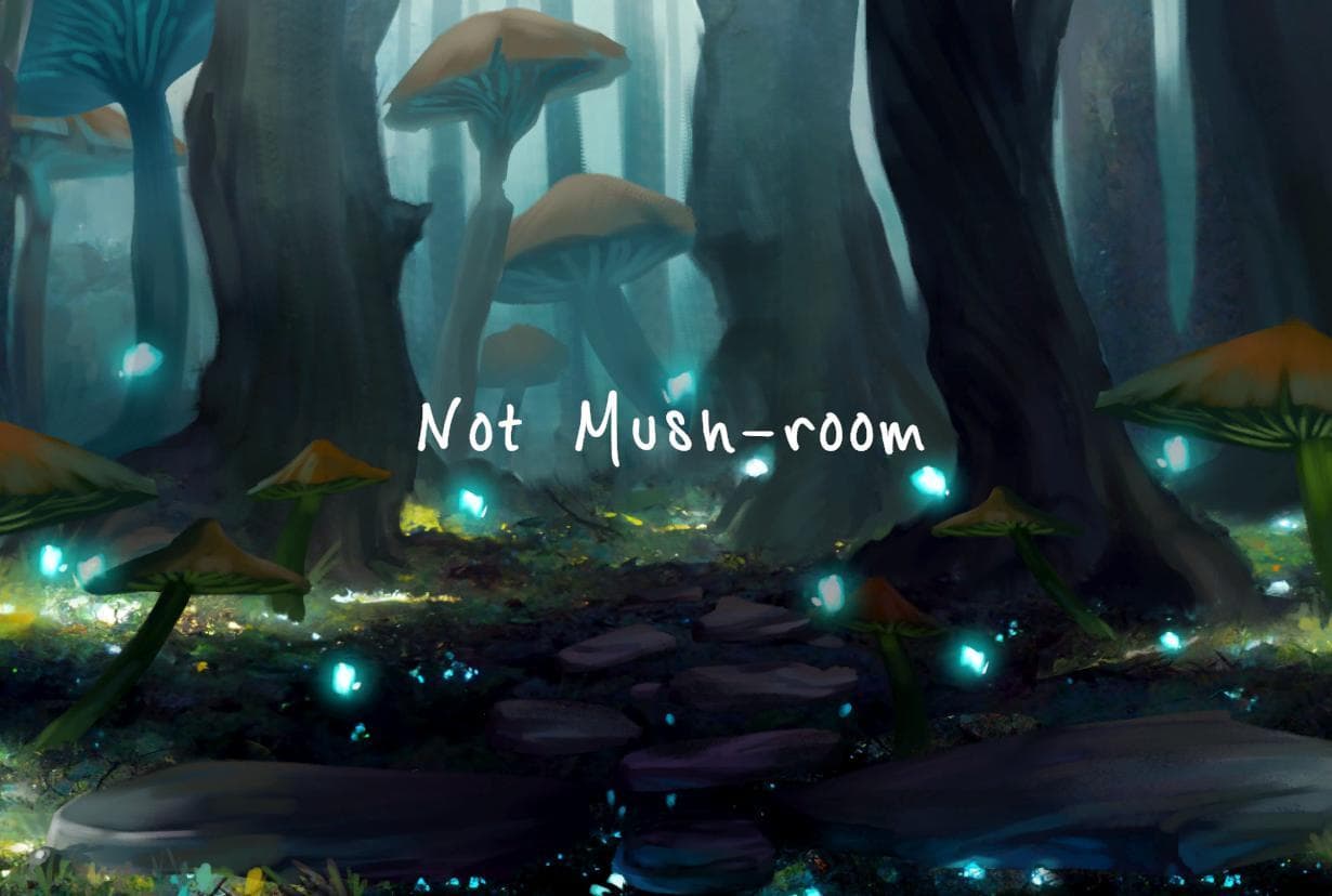 Not Mush-Room