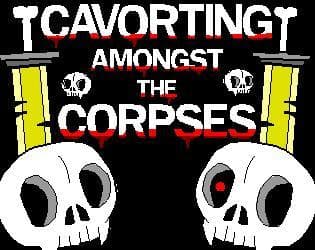 Cavorting Amongst the Corpses