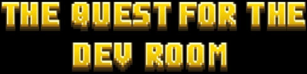 The Quest for The Dev Room