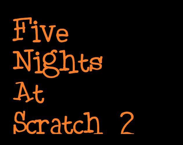 Five Nights At Scratch 2
