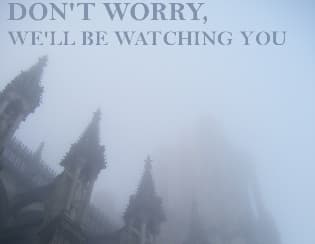 Dont Worry, Well Be Watching You