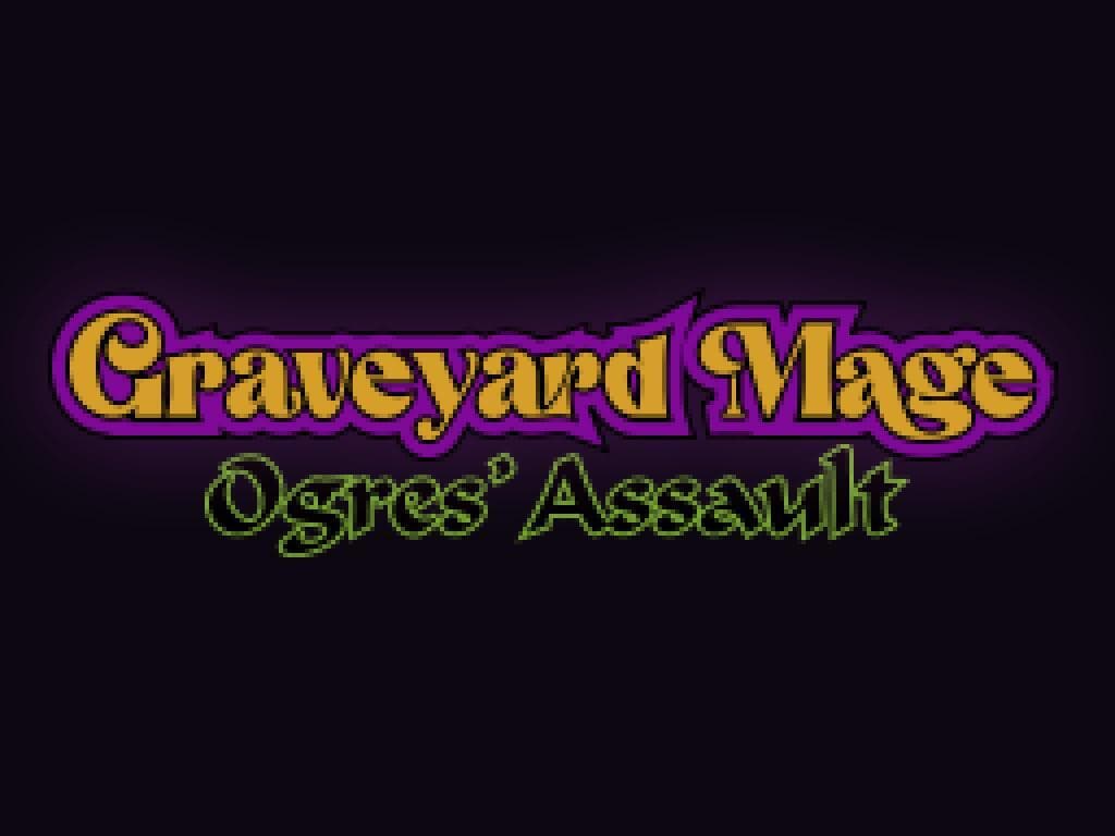 Graveyard Mage: Ogres Assault Demo