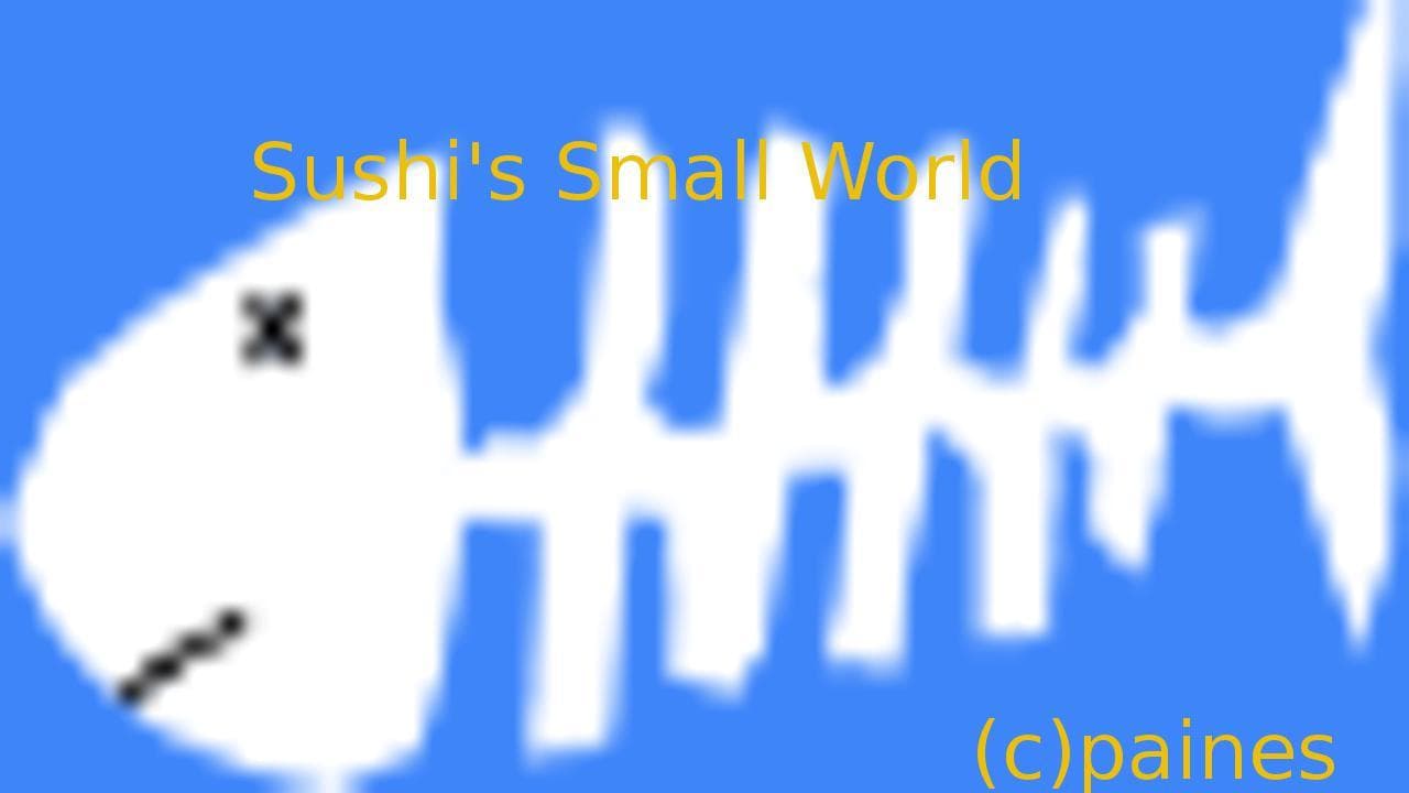 Sushis Small World