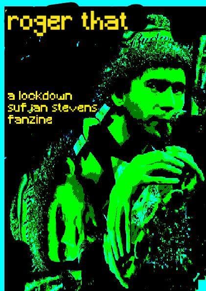 roger that: a lockdown sufjan stevens fanzine