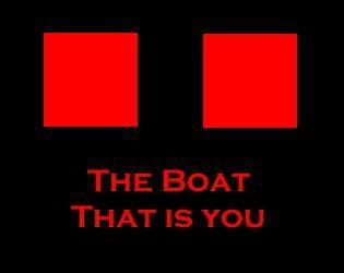 The Boat That Is You