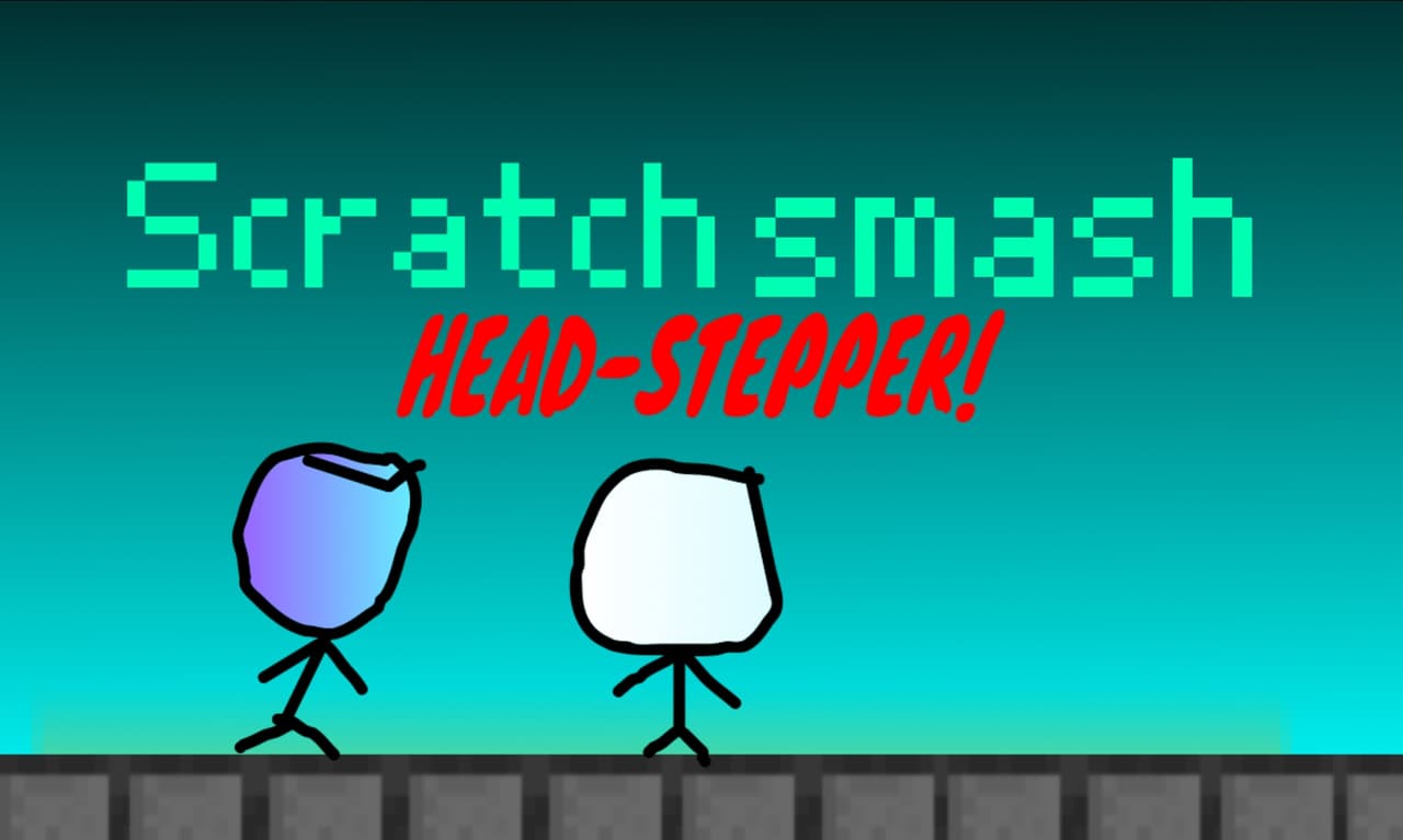 Scratch Smash: HEADSTEPPER(Mobile Friendly)