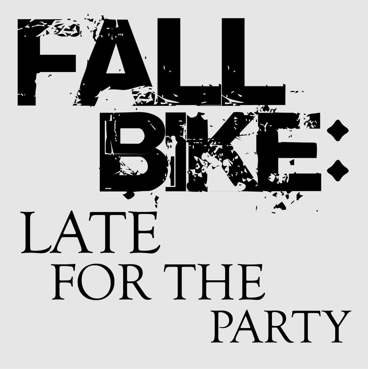 FallBike: Late For The Party