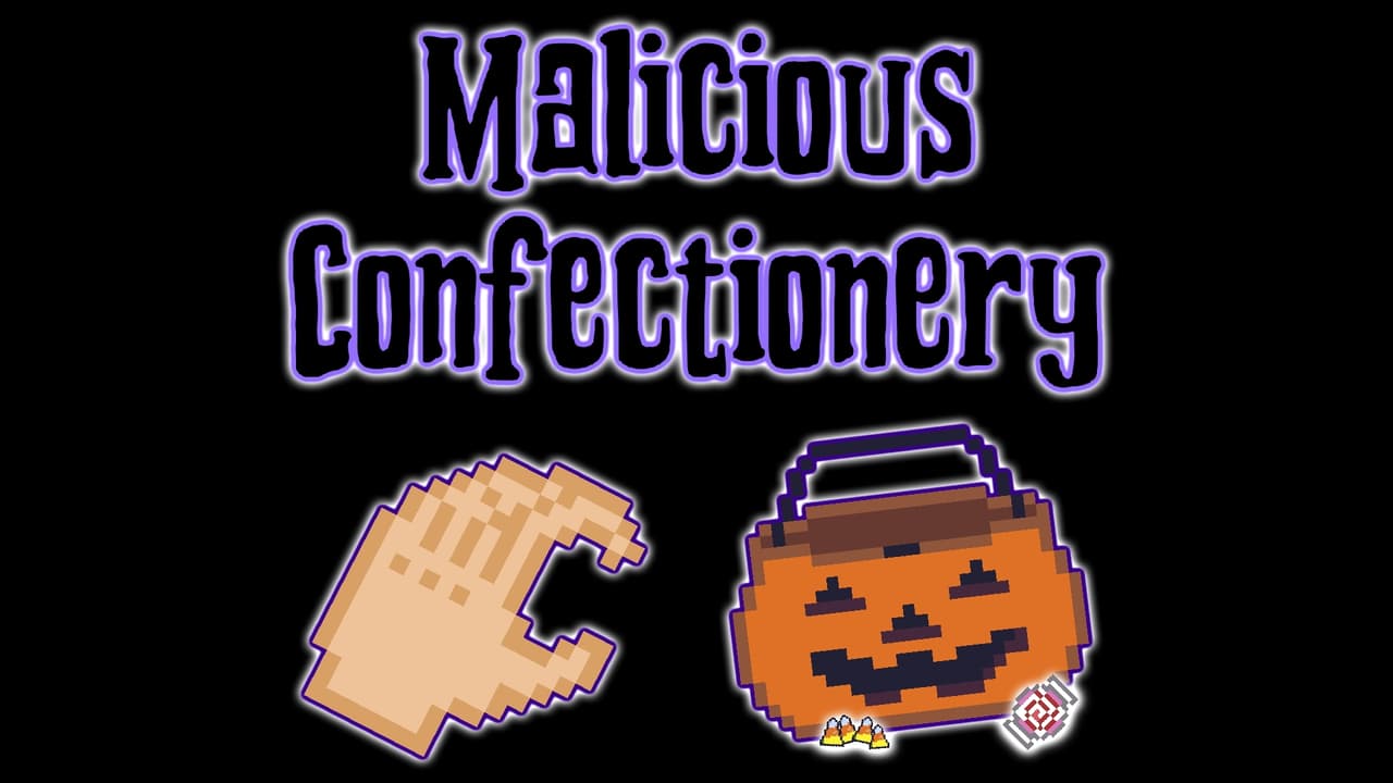 Malicious Confectionery