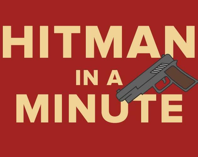 Hitman in a Minute