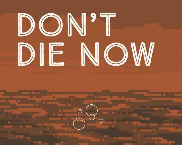 Dont Die Now